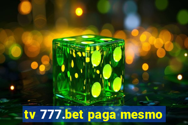 tv 777.bet paga mesmo